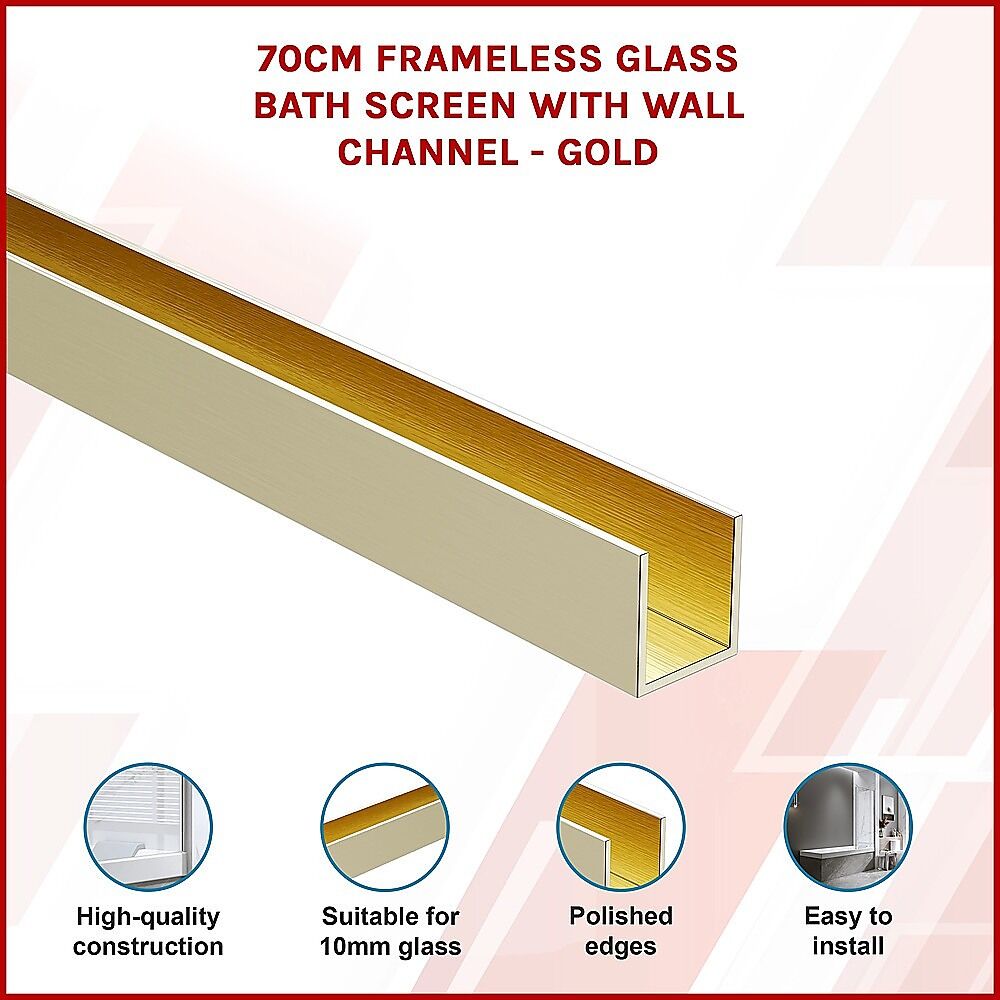 70cm Frameless Glass Bath Screen with Wall Channel - Gold Price