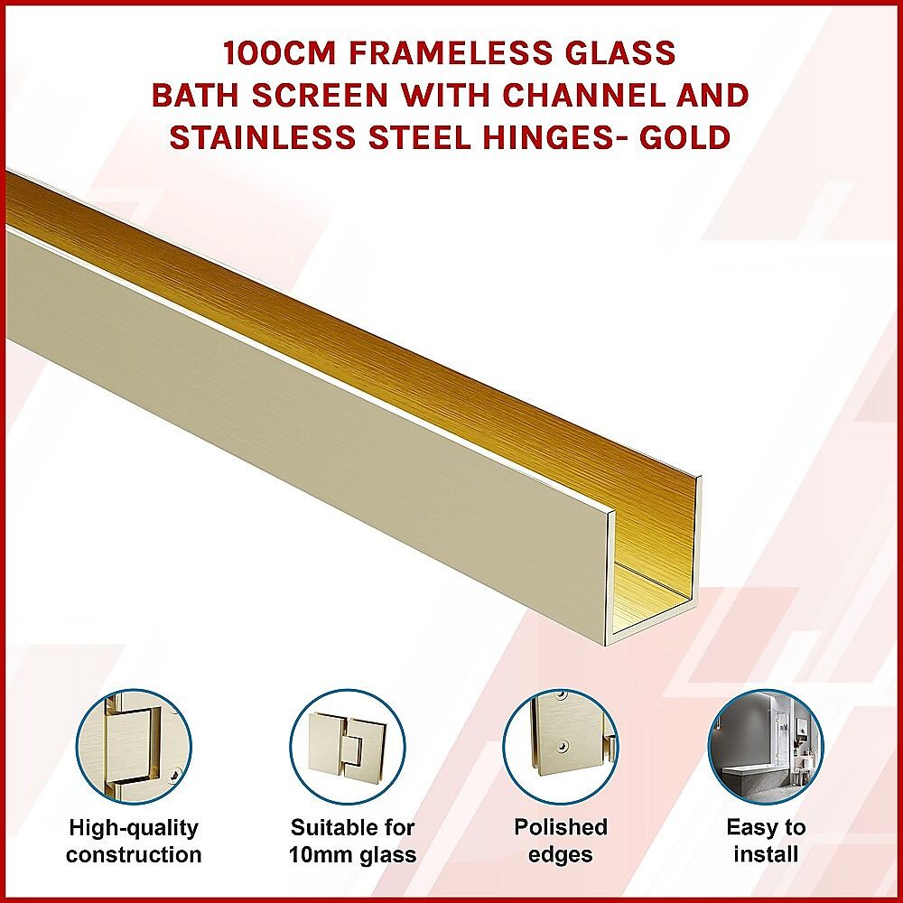 100cm Frameless Glass Bath Screen with Channel and Stainless Steel Hinges- Gold Price