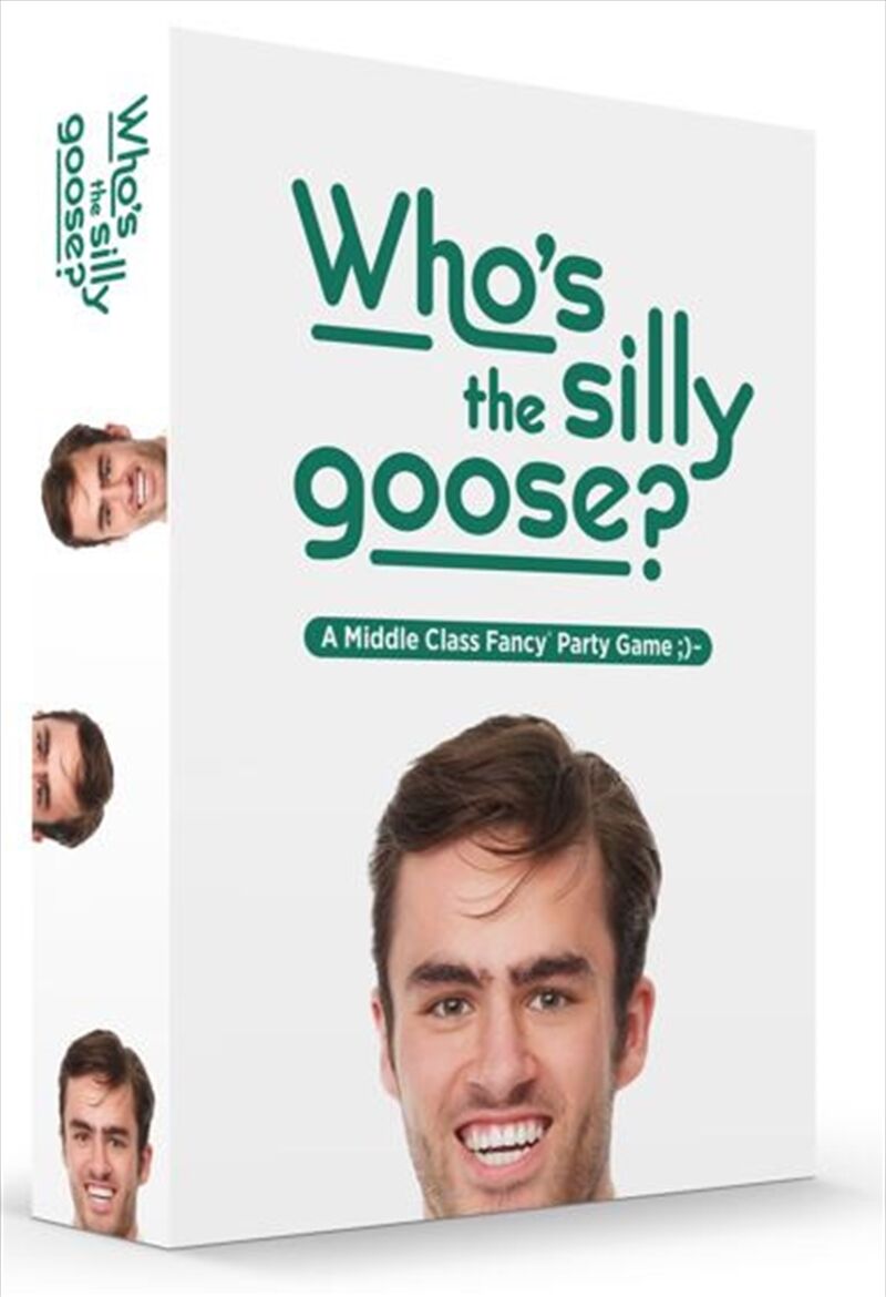 Who's The Silly Goose Who's The Silly Goose